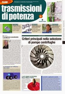 Fluid. Trasmissioni di Potenza 2012-06 - Novembre 2012 | ISSN 1126-2737 | TRUE PDF | Bimestrale | Professionisti | Meccanica | Pneumatica | Oleodinamica | Lubrificazione
Il mensile Fluid. Trasmissioni di Potenza si occupa di problemi inerenti l'utilizzo di impianti oleoidraulici e pneumatici, di sistemi di lubrificazione, di tecniche del vuoto. Ogni numero dedica molto spazio alla descrizione del funzionamento degli impianti, della loro installazione e della loro manutenzione. È una rivista pratica, di facile consultazione per risolvere problemi di gestione degli impianti e per ottimizzare il loro funzionamento.