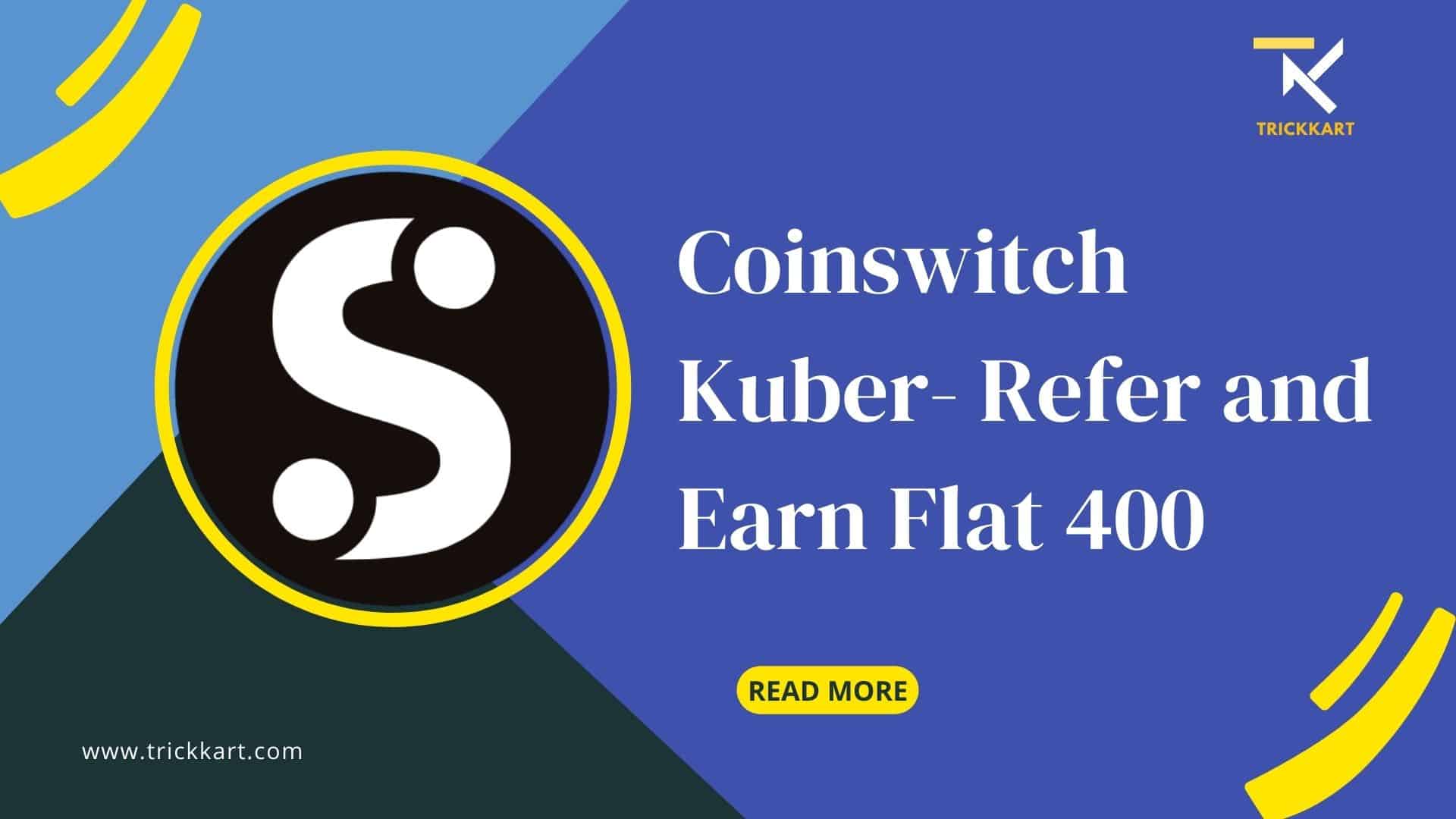Coinswitch Kuber App New Crypto Refer And Earn Offer