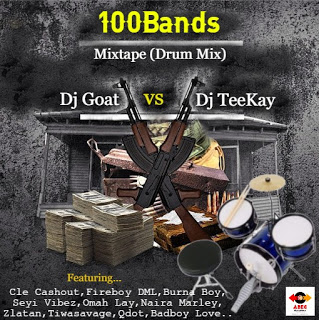 Download Mixtape: Dj Goat Vs Dj Teekay - 100Bands Mixtape (Drum Mix)