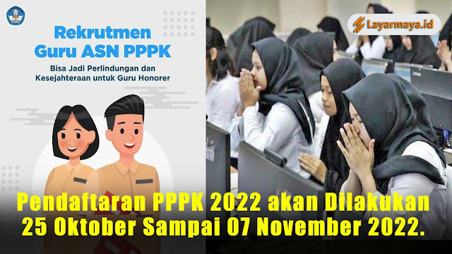 Pendaftaran PPPK 2022 akan Dilakukan Mulai Besok, 25 Oktober Sampai 07 November 2022. Hati-hati Ada yang Salah!