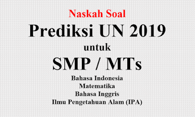 https://soalsiswa.blogspot.com - Prediksi Soal UN Bahasa Indonesia SMP/MTs Tahun Ajaran 2018/2019 dan Pembahasannya