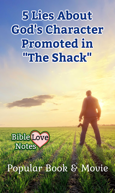 Direct Quotes from the popular book and movie "The Shack" that directly contradict quotes from Scripture.