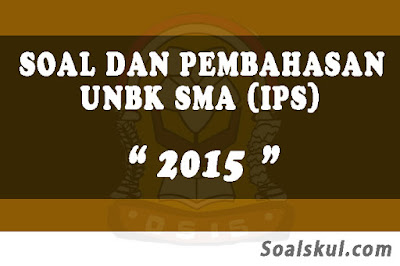 Download Soal dan Pembahasan UNBK SMA 2015 (IPS)