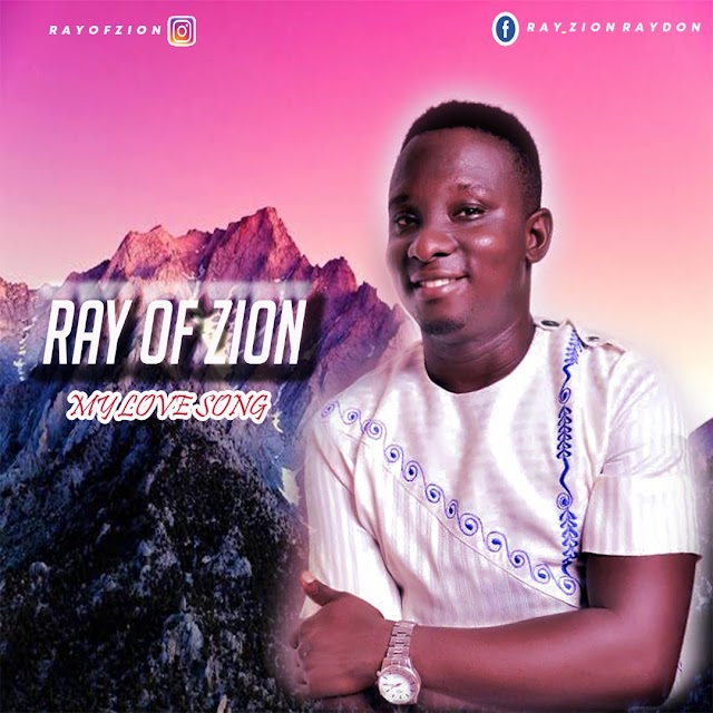 [ Download Music ] Ray Of Zion - My Love Song
