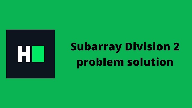 HackerRank Subarray Division 2 problem solution
