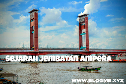 Sejarah Awal Di Bangun Jembatan Ampera Di Palembang (Sumatera Selatan)