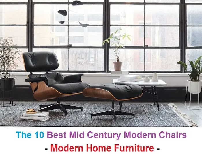  The 10 Best Mid Century Modern Chairs - Modern Home Furniture