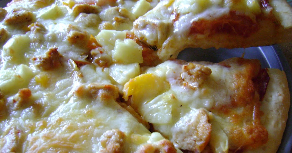 Resepi Hawaiian Chicken Pizza - doh roti pizza lembut dan 
