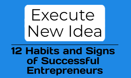 12 Habits and Signs of Successful Entrepreneurs!