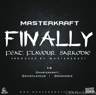 MasterKraft – Finally f. Sarkodie & Flavour