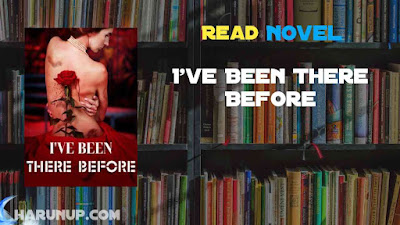 Read I've Been There Before Novel Full Episode