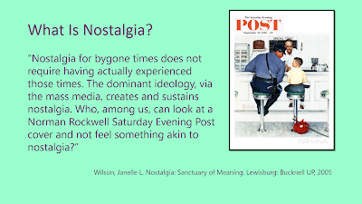 Title: What is Nostalgia. Features the quote from the following text and a Normal Rockwell image from the Saturday Evening Post of a blue-clad police office and a young boy sitting at the bar in a diner, the officer is staring down at the boy while the barhop behind the counter looks at the scene.