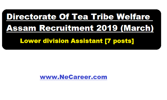 Directorate Of Tea Tribe Welfare, Assam Recruitment 2019 March | LDA Posts