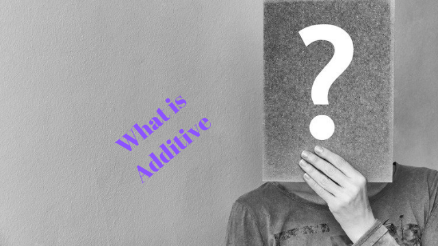 What is Additives