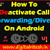 How To Deactivate Call Forwarding/Divert On Android Smartphone 