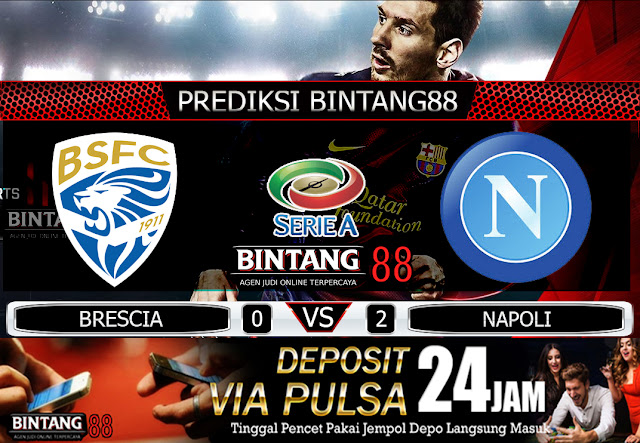 PREDIKSI BOLA BRESCIA VS NAPOLI 22 FEBRUARI 2020