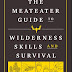  The MeatEater Guide to Wilderness Skills and Survival By Steven Rinella