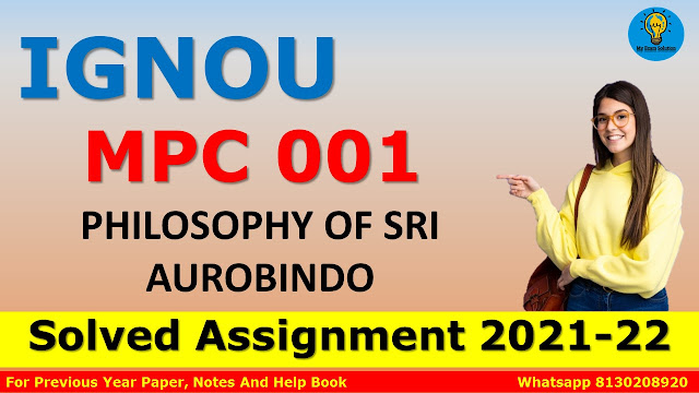 MPC 001 PHILOSOPHY OF SRI AUROBINDO Solved Assignment 2021-22