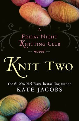 Review: Knit Two, by Kate Jacobs