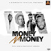 ...[#STUDIO LEAK] MONEY NA MONEY BY TIGERMAN FT: CHEEKYCHEEZY X TOSSY YOUNG X JRHYMES