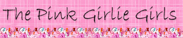 Karen & Leah, the Pink Girlie Girls