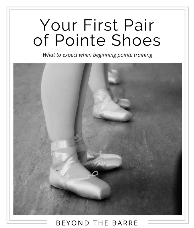 Beyond the Barre: Your First Pair of Pointe Shoes - What To Expect