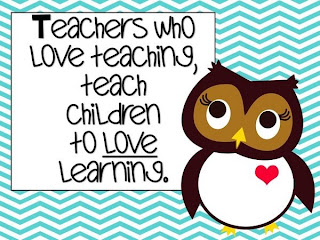 teachers who love teach children to love to learn.