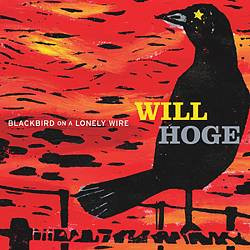 Will Hoge's Blackbird On A Lonely Wire