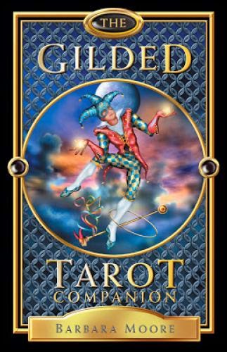 The Gilded Tarot By Barbara Moore
