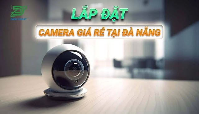 Top 5 Camera Giá Rẻ Đà Nẵng Chất Lượng