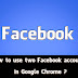 How to use two Facebook accounts in google chrome