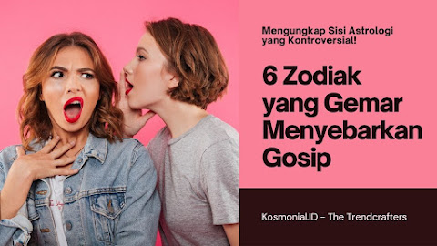 6 Zodiak yang Gemar Menyebarkan Gosip: Mengungkap Sisi Astrologi yang Kontroversial!