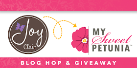 Joy Clair My Sweet Petunia Blog Hop & Giveaway