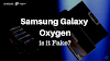 Samsung Galaxy Oxygen: is it Real or Fake?