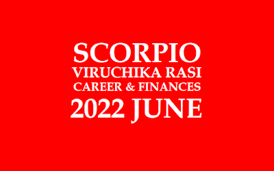 2022 June Scorpio Career Horoscope Prediction