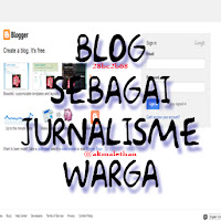 BLOG SEBAGAI JURNALISME WARGA oleh KHAIRUL AKMAL