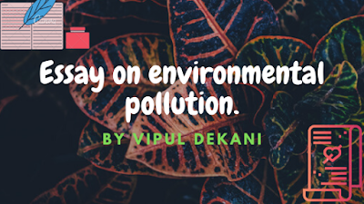 Essay on environmental pollution. - [environment pollution greatest destruction essay]