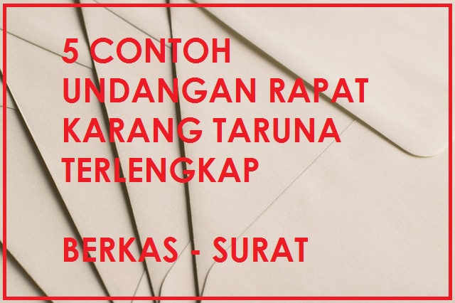 5 Contoh Surat Undangan Rapat Karang Taruna Terlengkap