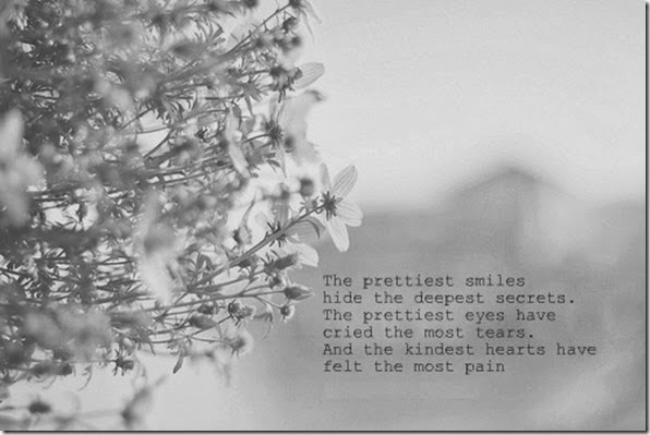 Prettiest Smiles, Prettiest Eyes, Kindest Hearts… |Painful Quote On Life