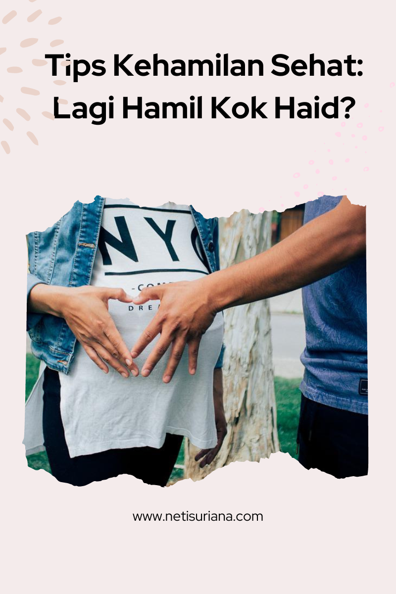 Tips Kehamilan Sehat: Lagi Hamil Kok Haid?