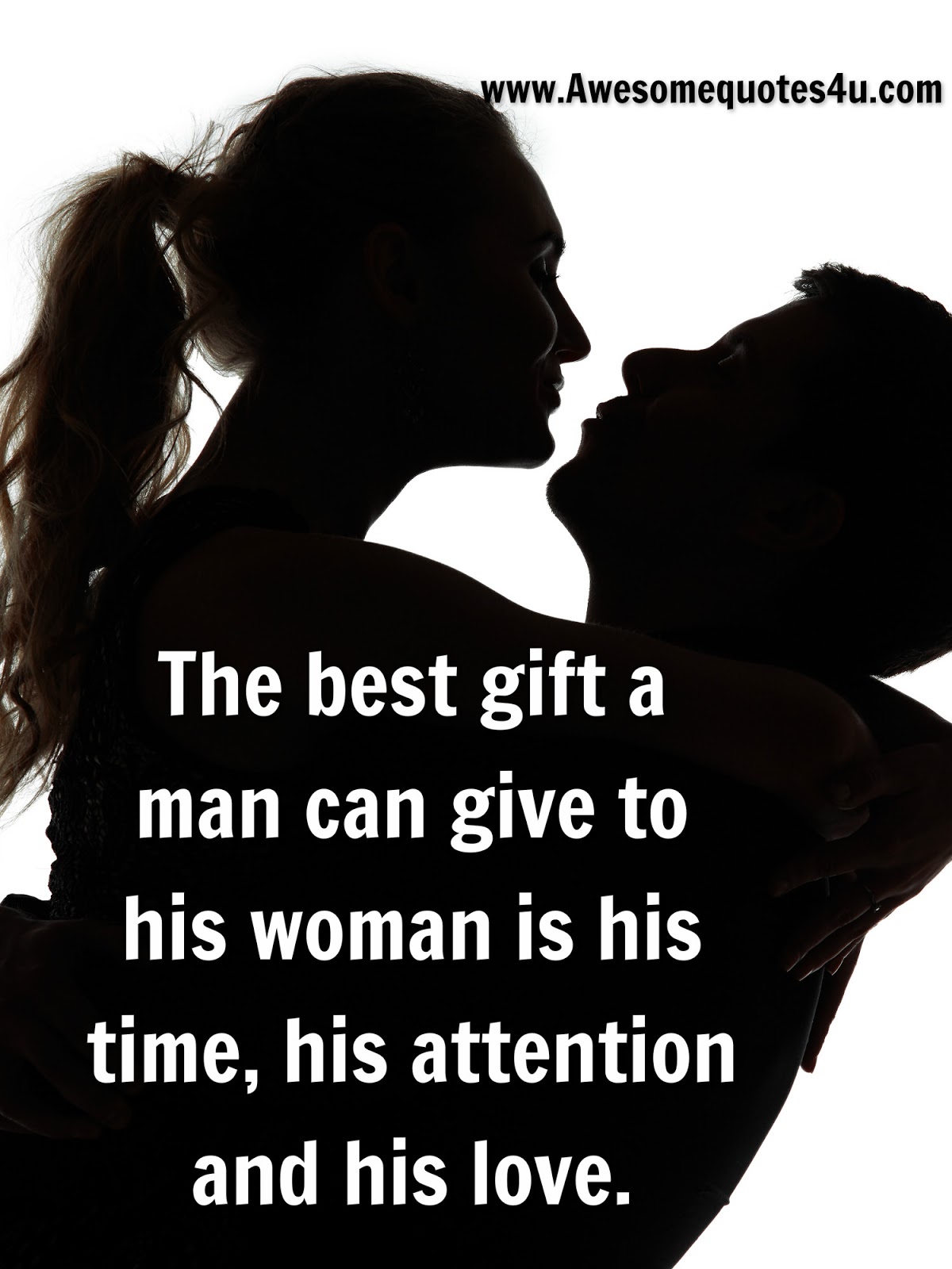 Awesome Quotes: The best Gift a man can give to his woman