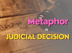 Metaphor in Judicial Decisions