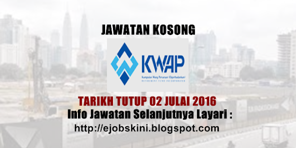 Jawatan Kosong di KWAP - 02 Julai 2016