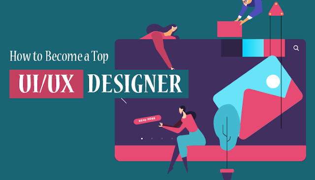 How to Become a Top UI/UX Designer: Major Area to Focus