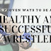 15 Proven Ways to Be A Healthy and Successful Wrestler