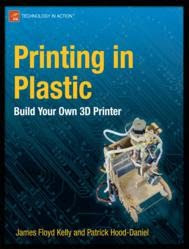 Printing in Plastic: Build Your Own 3D Printer