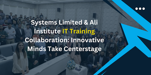 Systems Limited & Ali Institute IT Training Collaboration: Innovative Minds Take Centerstage ketab3