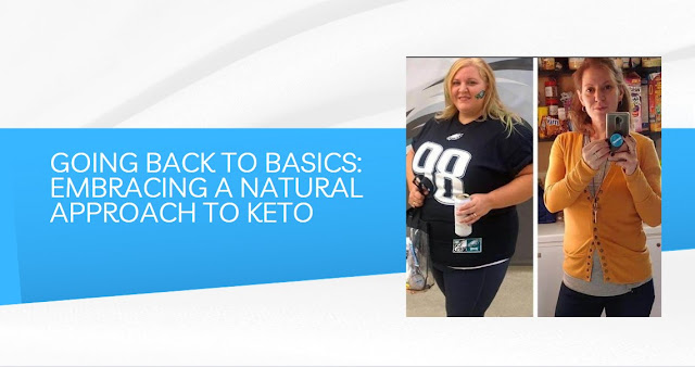 Going Back to Basics Embracing a Natural Approach to Keto