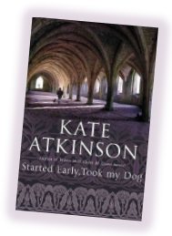 Kate Atkinson's “Started Early, Took My Dog”