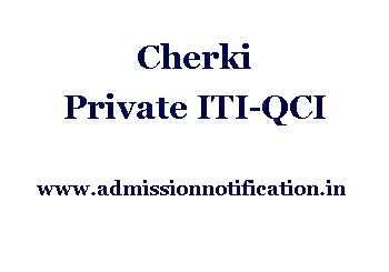 Cherki Private ITI-QCI Admission, Ranking, Reviews, Fees, and Placement